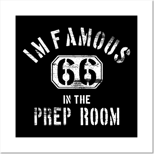 I'm Famous in The Prep Room - for Embalmers Wall Art by Graveyard Gossip